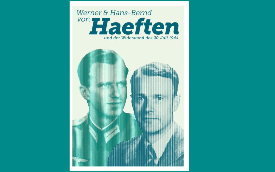 Ausstellung Werner & Hans-Bernd von Haeften & der Widerstand des 20. Juli 1944 in Plötzensee